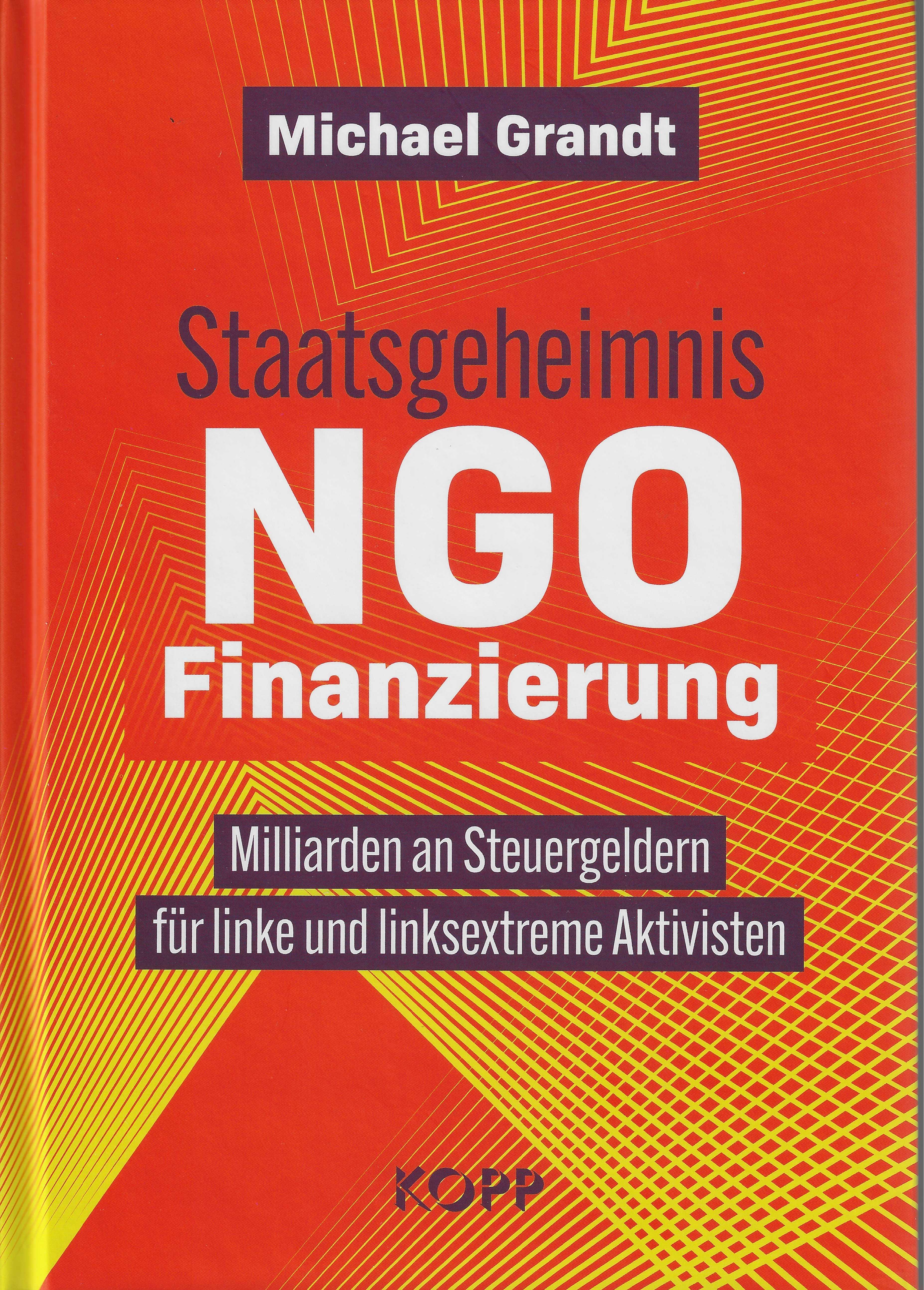 Staatsgeheimnis NGO Finanzierung - Milliarden an Steuergeldern für linke und linksextreme Aktivisten