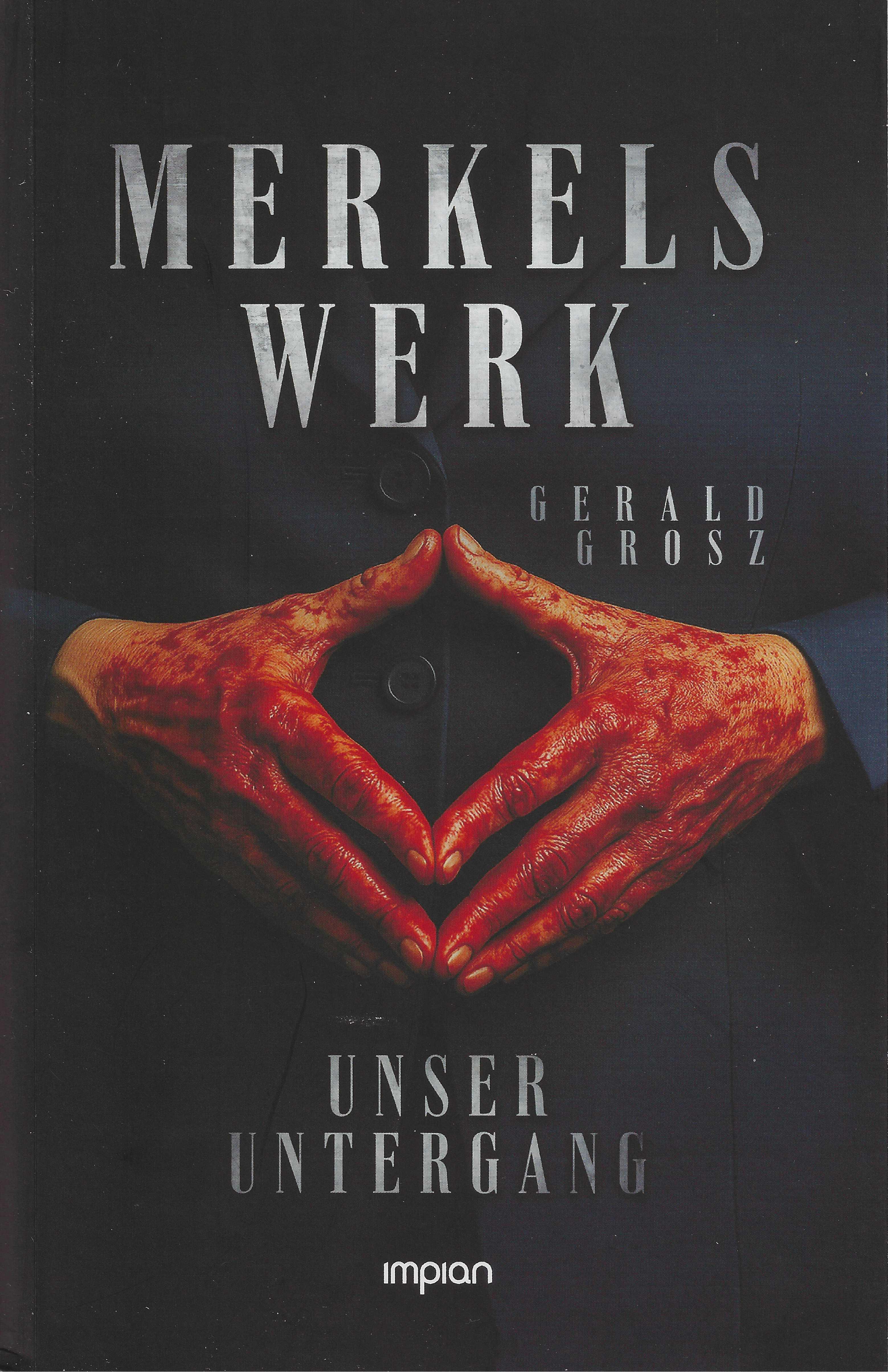 Merkels Werk - Unser Untergang
