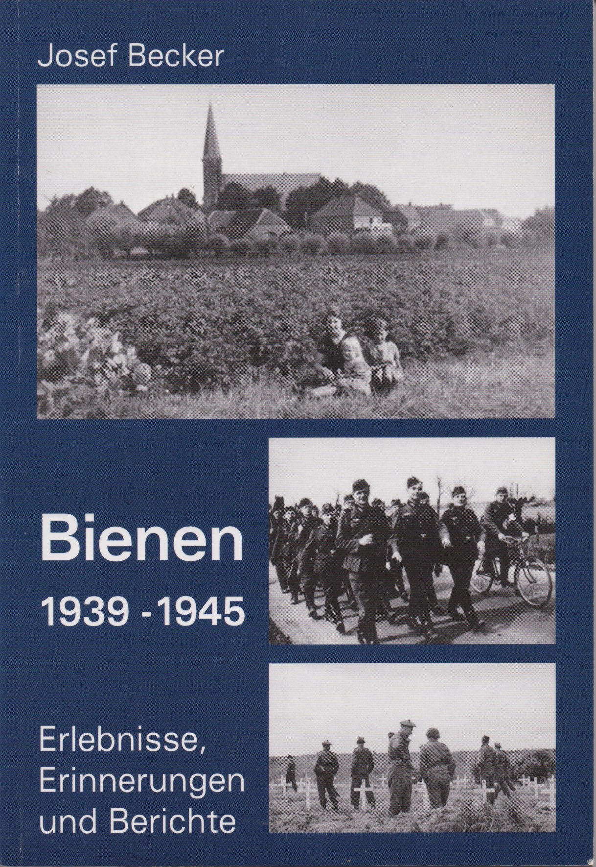 Josef Becker Buch 1 Bienen 1939-1945