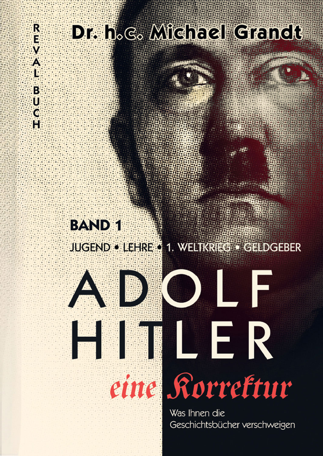 Band 1 &ldquo;Adolf Hitler - eine Korrektur