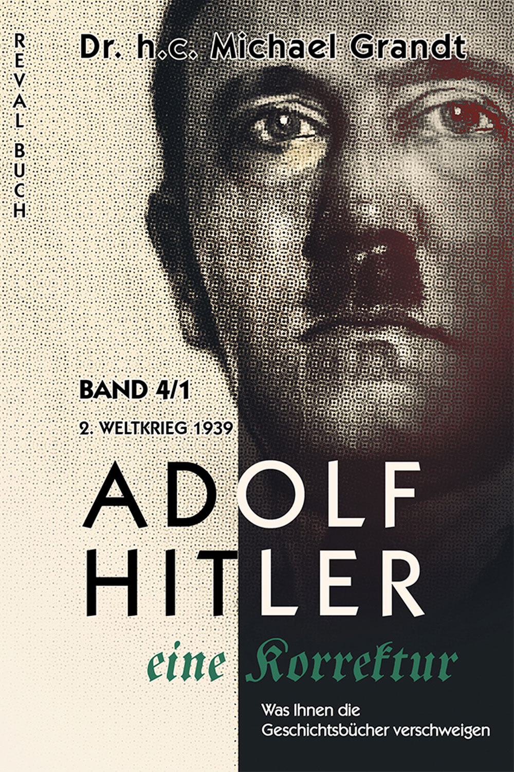Band 1 &ldquo;Adolf Hitler - eine Korrektur