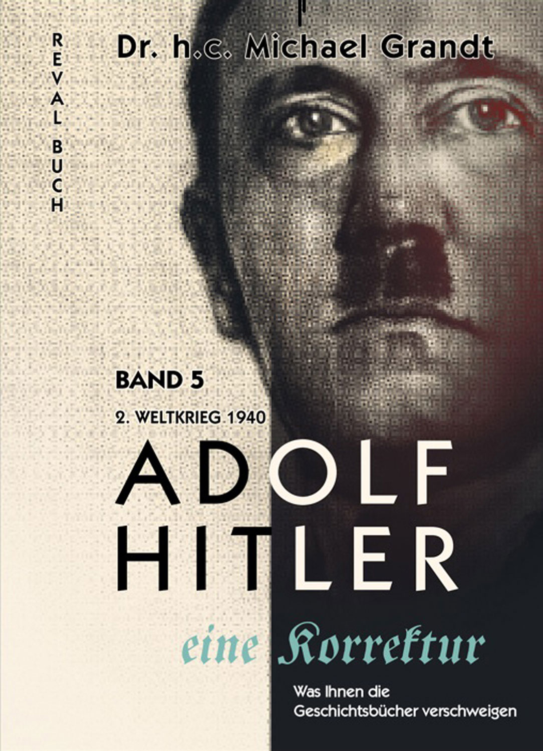 Band 1 &ldquo;Adolf Hitler - eine Korrektur